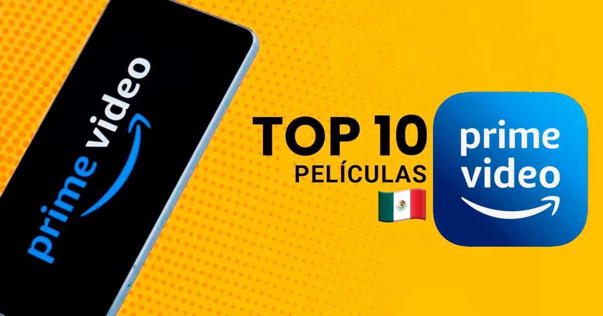 Las 10 películas más populares de Prime Video México este fin de semana