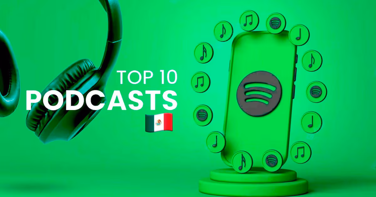 Ranking de Spotify en México: los 10 podcasts más escuchados del momento